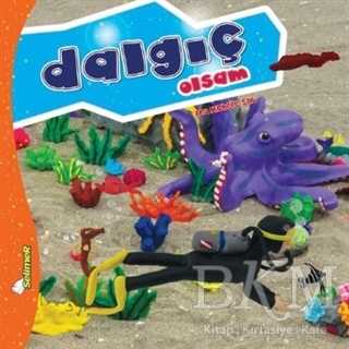 Büyüyünce Ne Olsam - Dalgıç Olsam - Yumurcak Yayınları