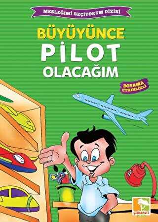Büyüyünce Pilot Olacağım - Çınaraltı Yayınları