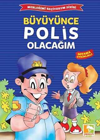 Büyüyünce Polis Olacağım - Çınaraltı Yayınları