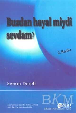 Buzdan Hayal miydi Sevdam? - Scala Yayıncılık