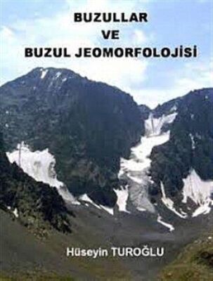 Buzullar ve Buzul Jeomorfolojisi - 1