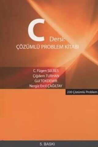 C Dersi Çözümlü Problem Kitabı - 230 Çözümlü Problem