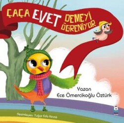 Çaça Evet Demeyi Öğreniyor - Luna Çocuk Yayınları