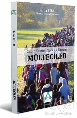 Çadır Kentten Yerleşik Düzene Mülteciler - Matrix Akademi