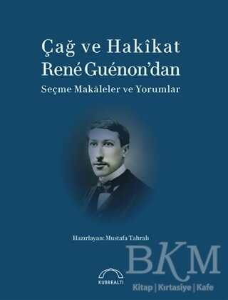 Çağ ve Hakikat - Kubbealtı Neşriyatı Yayıncılık