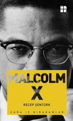 Malcom X - Çağa İz Bırakanlar - 1