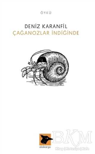 Çağanozlar İndiğinde - Alakarga Sanat Yayınları