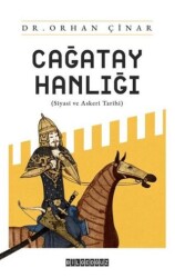 Çağatay Hanlığı- Siyasi ve Askeri Tarih - Bilgeoğuz Yayınları