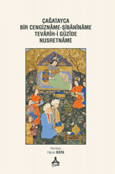 Çağatayca Bir Cegizname - Şibaniname Tevarih-i Güzide Nusretname - Sonçağ Yayınları