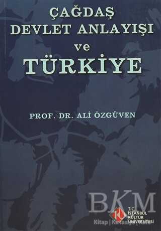 Çağdaş Devlet Anlayışı ve Türkiye - İstanbul Kültür Üniversitesi - İKÜ Yayınevi