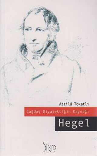 Çağdaş Diyalektiğin Kaynağı Hegel - Sitare Yayınları