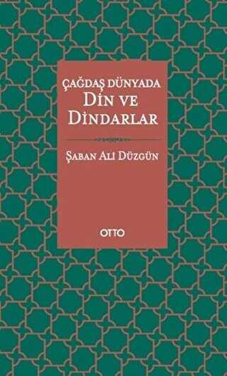 Çağdaş Dünyada Din ve Dindarlar - Otto Yayınları