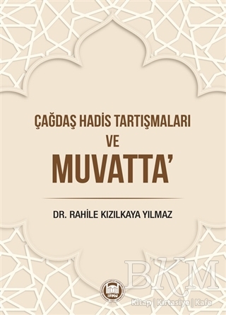 Çağdaş Hadis Tartışmaları ve Muvatta - Marmara Üniversitesi İlahiyat Fakültesi Vakfı