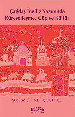 Çağdaş İngiliz Yazınında Küreselleşme, Göç ve Kültür - Bilge Kültür Sanat