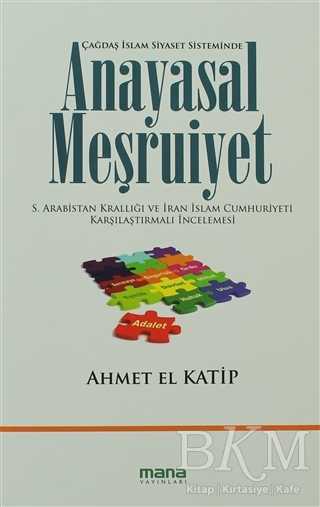 Çağdaş İslam Siyaset Sisteminde Anayasal Meşruiyet - Mana Yayınları