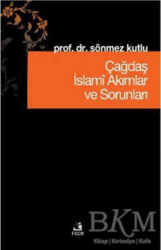 Çağdaş İslami Akımlar ve Sorunları - Fecr Yayınları