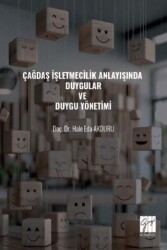 Çağdaş İşletmecilik Anlayışında Duygular ve Duygu Yönetimi - Gazi Kitabevi