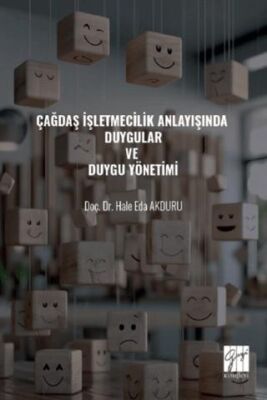 Çağdaş İşletmecilik Anlayışında Duygular ve Duygu Yönetimi - 1