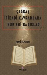 Çağdaş İtikadi Kavramlara Kur’ani Bakışlar - Erguvan Yayınevi