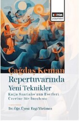 Çağdaş Keman Repertuvarında Yeni Teknikler Kaija Saariaho’nun Eserleri Üzerine Bir İnceleme - Eğitim Yayınevi - Bilimsel Eserler