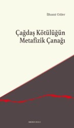 Çağdaş Kötülüğün Metafizik Çanağı - Ankara Okulu Yayınları
