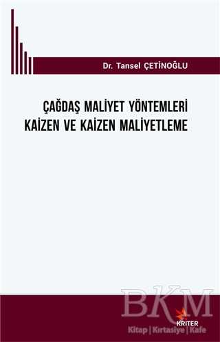 Çağdaş Mali·yet Yöntemleri· Kai·zen ve Kai·zen Mali·yetleme - Kriter Yayınları