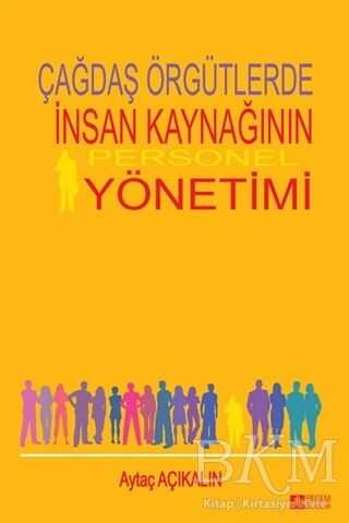 Çağdaş Örgütlerde İnsan Kaynağının Personel Yönetimi - Pegem Akademi Yayıncılık