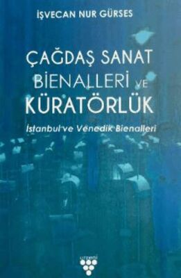 Çağdaş Sanat Bienalleri ve Küratörlük - 1