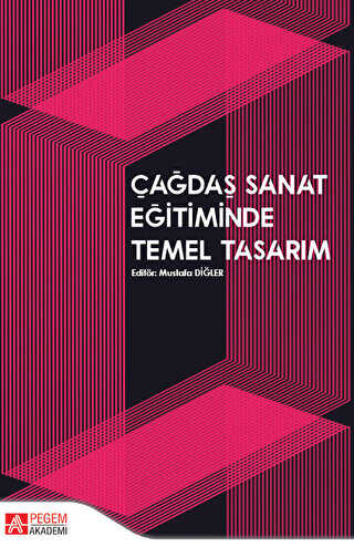 Çağdaş Sanat Eğitiminde Temel Tasarım - Pegem Akademi Yayıncılık