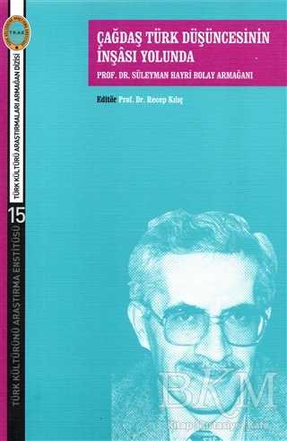 Çağdaş Türk Düşüncesinin İnşası Yolunda - Türk Kültürünü Araştırma Enstitüsü