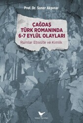 Çağdaş Türk Romanında 6-7 Eylül Olayları - Günce Yayınları