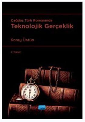 Çağdaş Türk Romanında Teknolojik Gerçeklik - 1