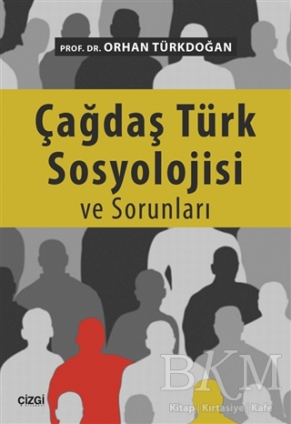 Çağdaş Türk Sosyolojisi ve Sorunları - Çizgi Kitabevi Yayınları
