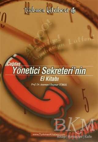 Çağdaş Yönetici Sekreterinin El Kitabı - Türkmen Kitabevi