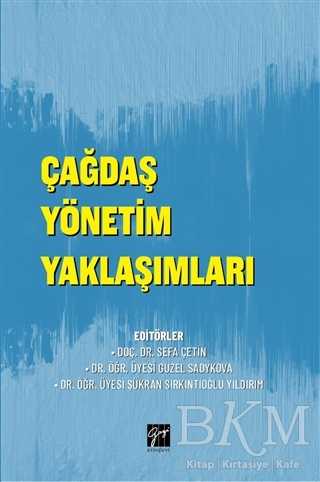 Çağdaş Yönetim Yaklaşımları - Gazi Kitabevi
