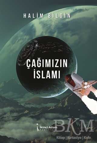 Çağımızın İslamı - İkinci Adam Yayınları