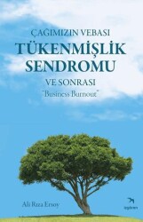 Çağımızın Vebası Tükenmişlik Sendromu ve Sonrası - Business Burnout - İzgören Yayınları
