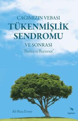 Çağımızın Vebası Tükenmişlik Sendromu ve Sonrası - Business Burnout - 1