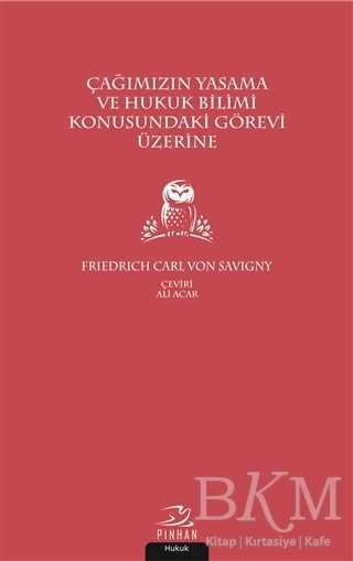 Çağımızın Yasama ve Hukuk Bilimi Konusundaki Görevi Üzerine - Pinhan Yayıncılık