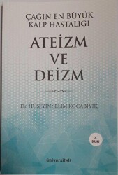 Çağın En Büyük Kalp Hastalığı Ateizm ve Deizm - Üniversiteli Kitabevi