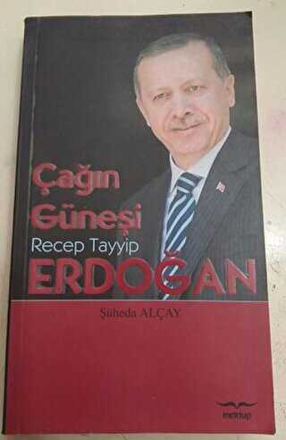 Çağın Güneşi: Recep Tayyip Erdoğan