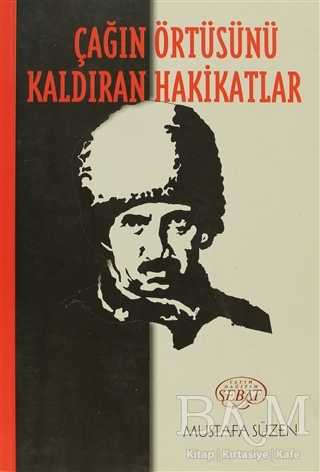 Çağın Örtüsünü Kaldıran Hakikatlar - Sebat Yayınları