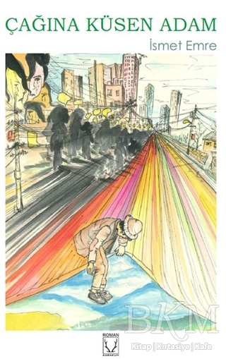 Çağına Küsen Adam - Karakum Yayınevi