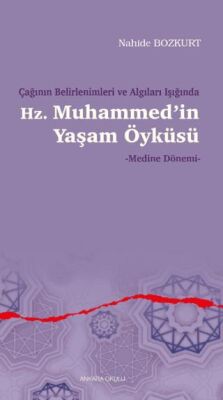 Çağının Belirlenimleri ve Algıları Işığında Hz. Muhammed’in Yaşam Öyküsü - 1