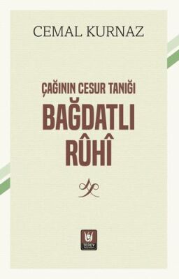 Çağının Cesur Tanığı Bağdatlı Rûhî - 1