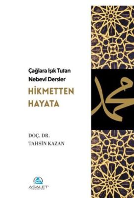Çağlara Işık Tutan Nebevî Dersler: Hikmetten Hayata - 1