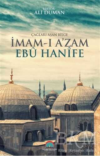 Çağları Aşan Bilge İmam-ı Azam Ebu Hanife - 1