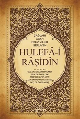Çağları Aşan Otuz Yıllık Serüven Hulefa-i Raşidin - 1