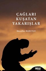 Çağları Kuşatan Yakarışlar - Gece Kitaplığı