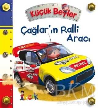 Çağlar’ın Ralli Aracı - Küçük Beyler - Bıcırık Yayınları